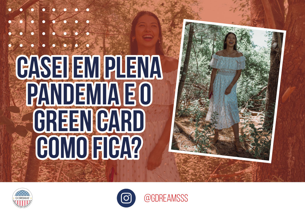 Casei em Plena Pandemia e o Green Card como fica?